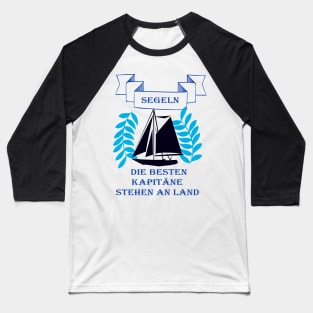 Sailing for sailors and captains designs Baseball T-Shirt